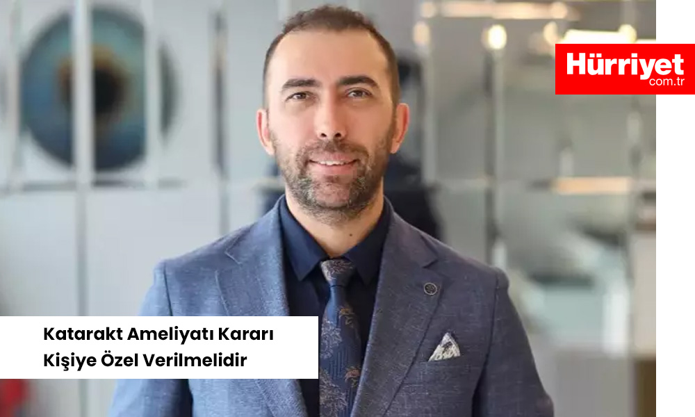 Katarakt Ameliyati Karari Kisiye Ozel Verilmelidir Yazılı Medya