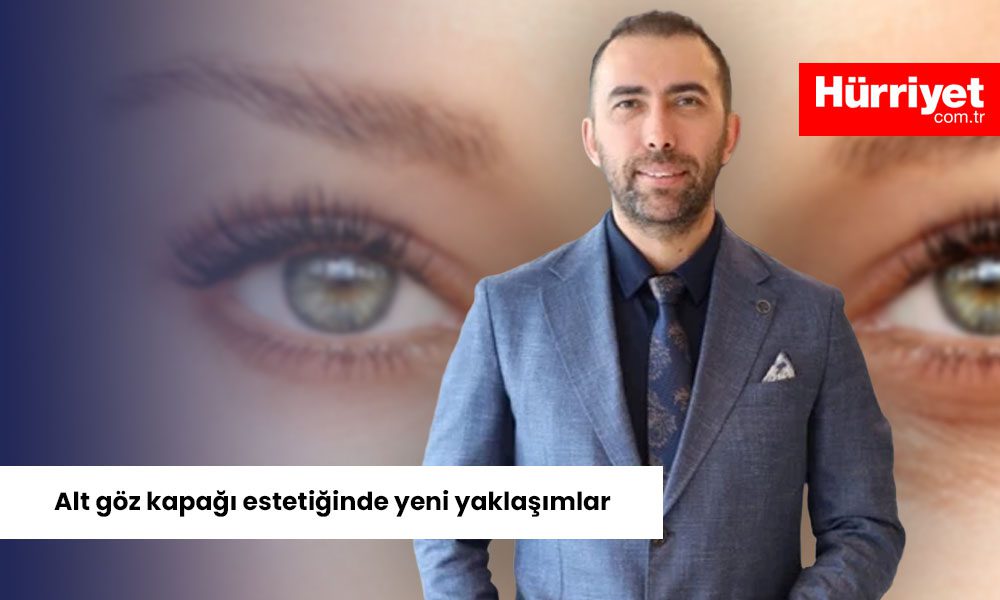 Alt goz kapagi estetiginde yeni yaklasimlar Yazılı Medya